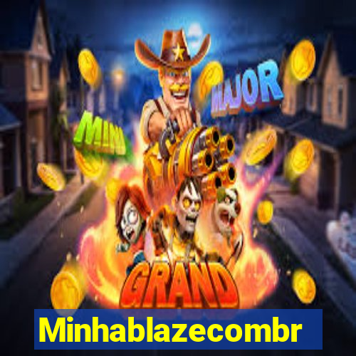 Minhablazecombr