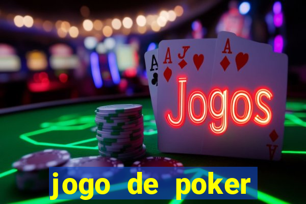 jogo de poker online valendo dinheiro