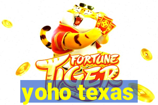 yoho texas