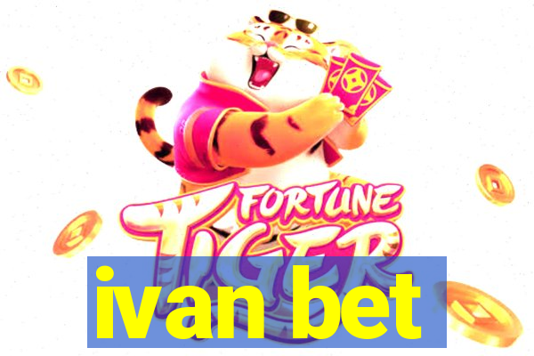 ivan bet