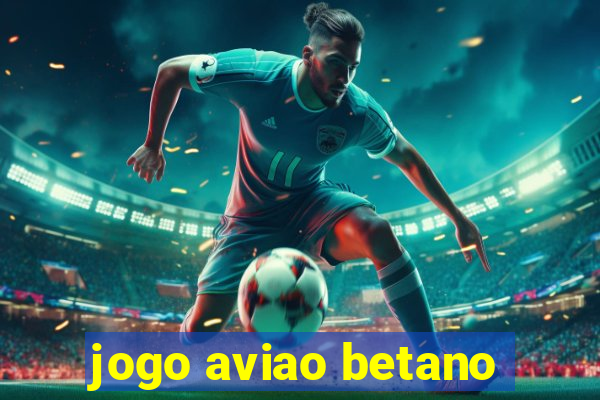 jogo aviao betano