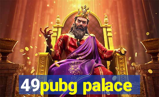 49pubg palace