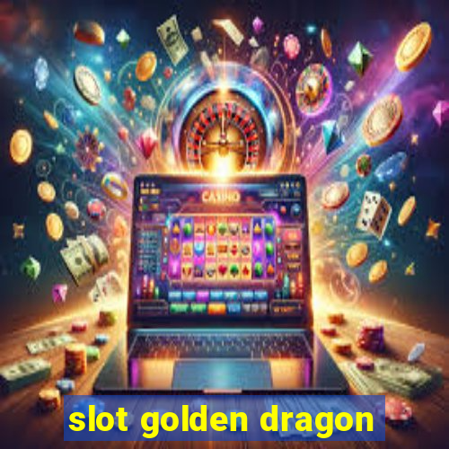 slot golden dragon