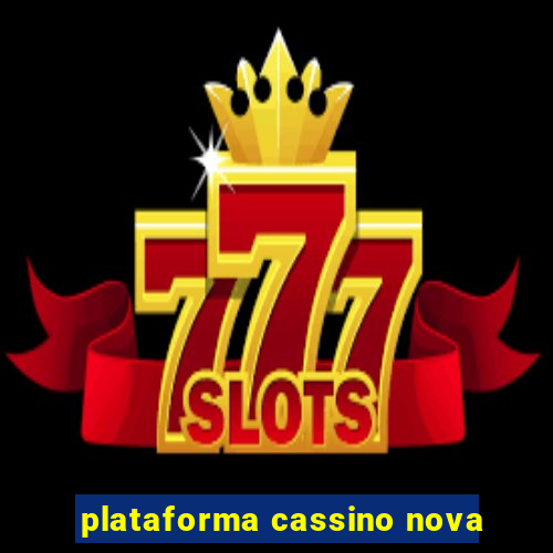 plataforma cassino nova