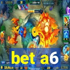 bet a6