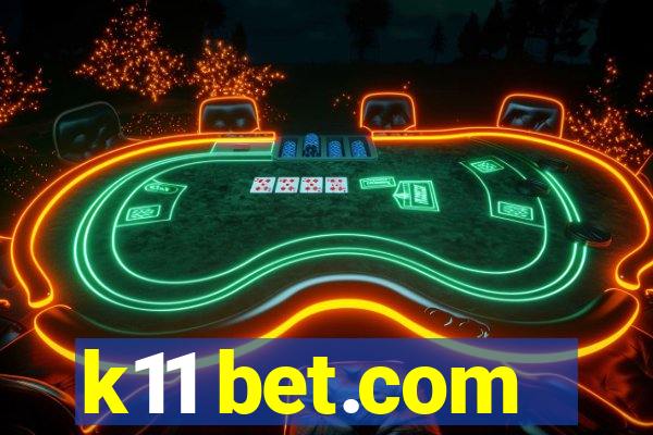 k11 bet.com