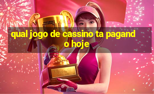 qual jogo de cassino ta pagando hoje