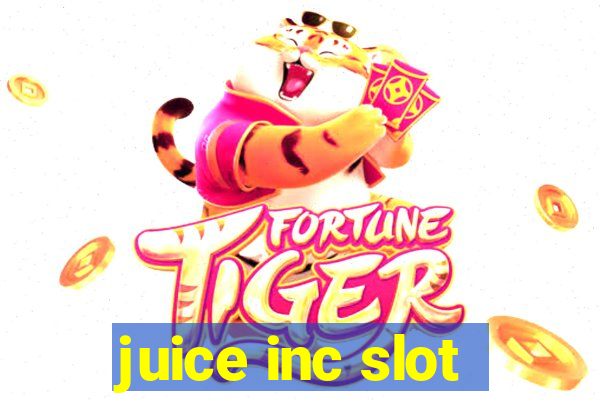 juice inc slot