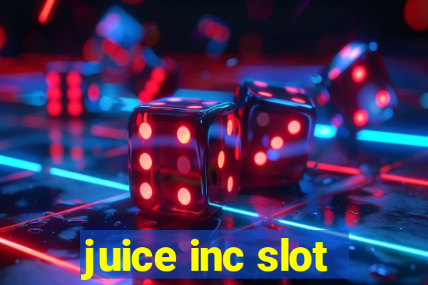 juice inc slot