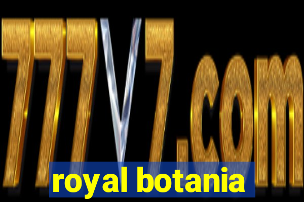 royal botania