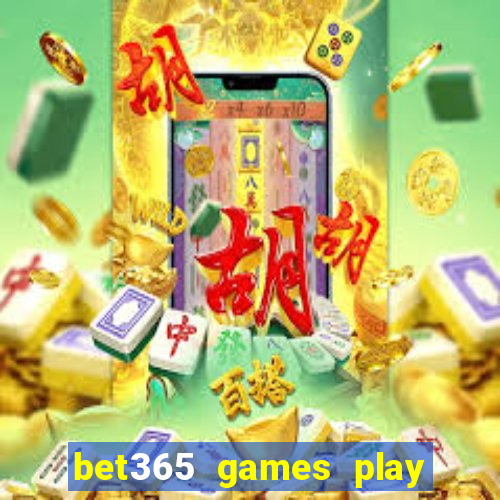 bet365 games play casino slots