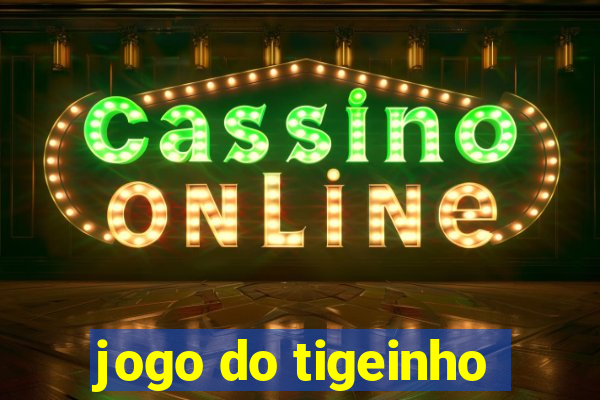 jogo do tigeinho