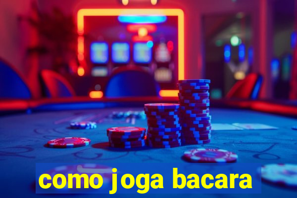 como joga bacara