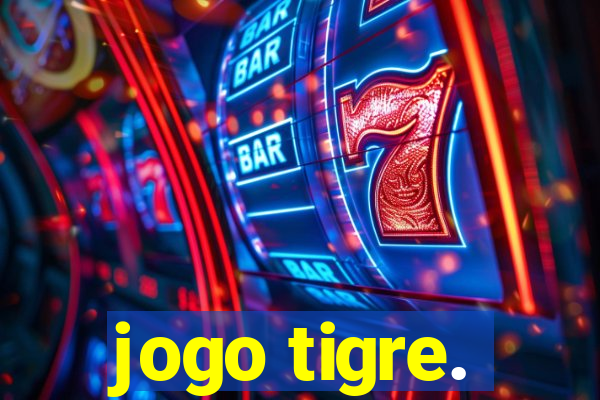 jogo tigre.