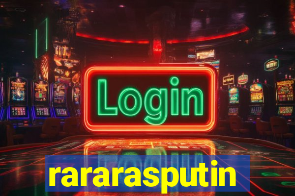 rararasputin