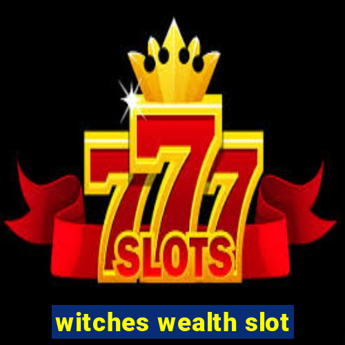 witches wealth slot