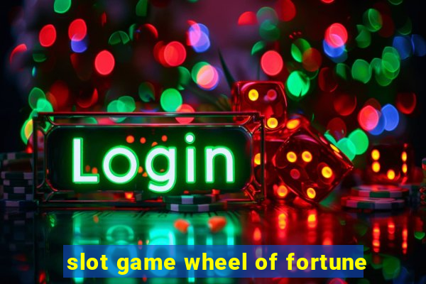 slot game wheel of fortune