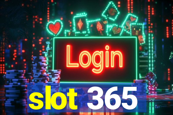 slot 365