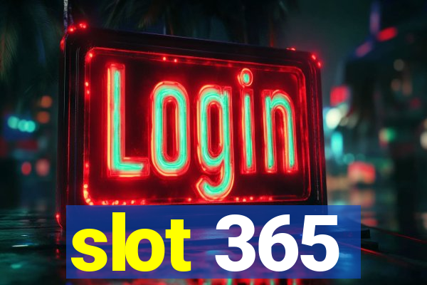 slot 365