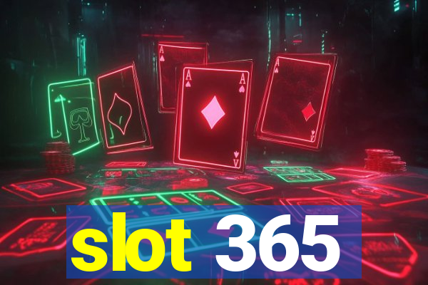 slot 365