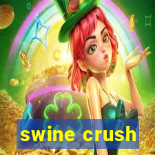 swine crush