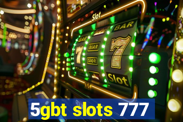 5gbt slots 777