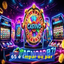 65 é ímpar ou par