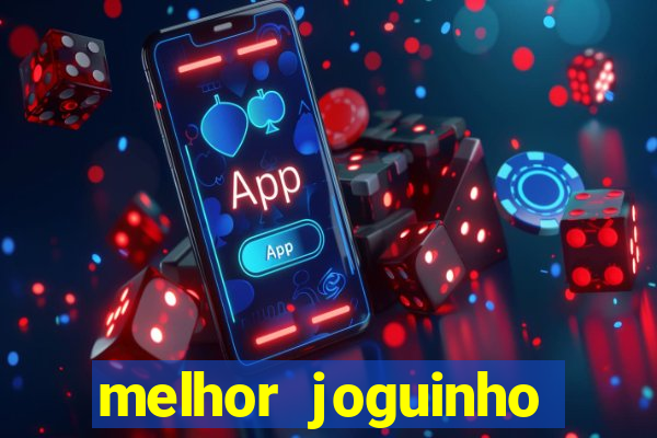 melhor joguinho para ganhar dinheiro