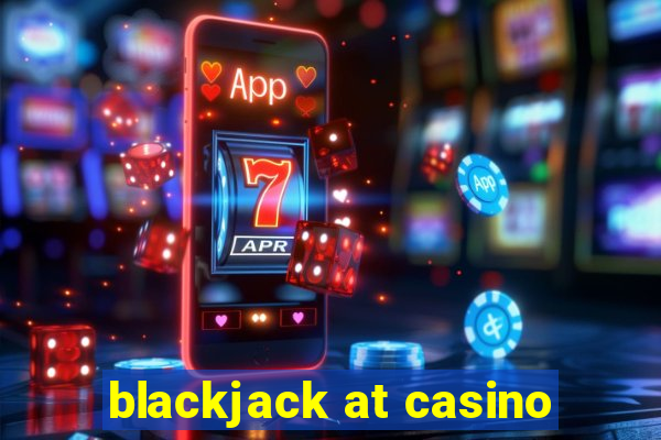 blackjack at casino