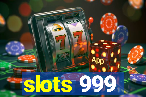 slots 999