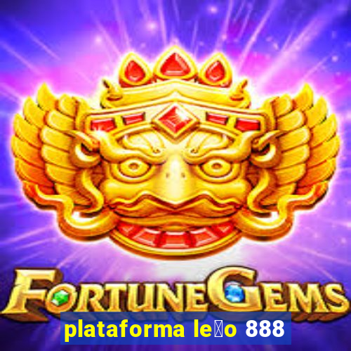 plataforma le茫o 888