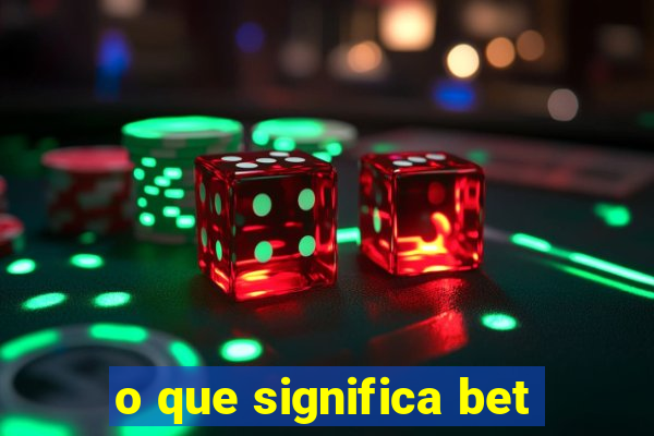 o que significa bet