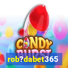 rob?dabet365