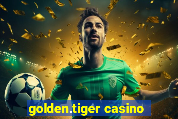 golden.tiger casino