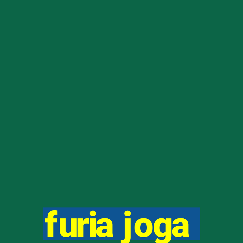 furia joga