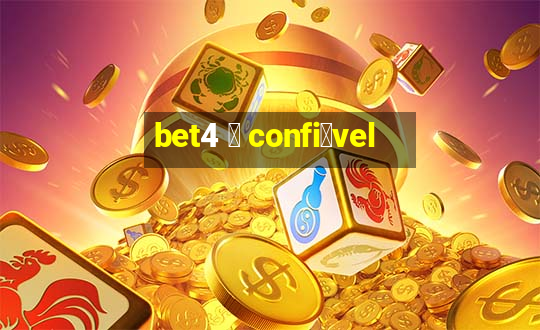 bet4 茅 confi谩vel