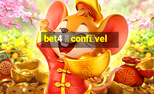 bet4 茅 confi谩vel