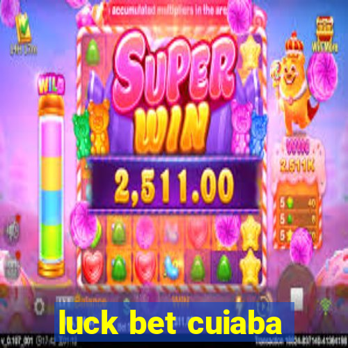 luck bet cuiaba