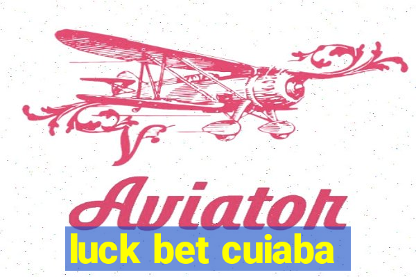 luck bet cuiaba