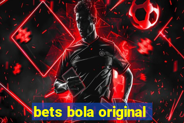 bets bola original