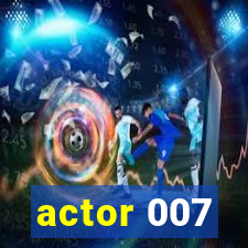 actor 007