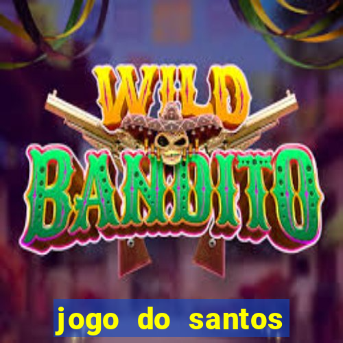 jogo do santos onde assistir