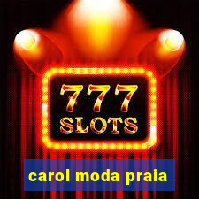 carol moda praia