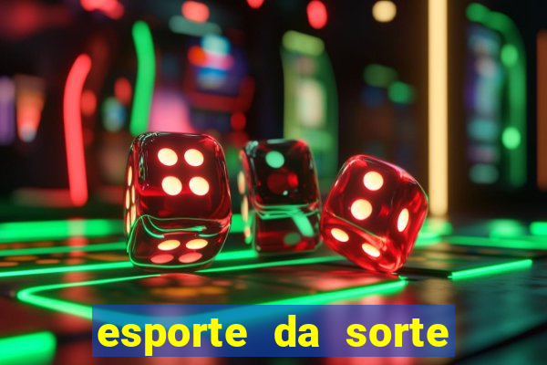 esporte da sorte deposito minimo