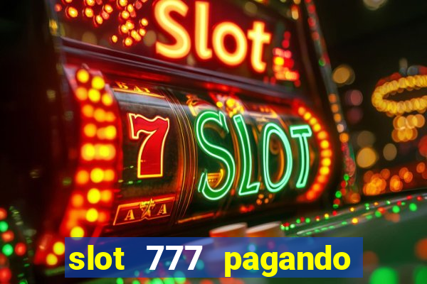 slot 777 pagando no cadastro