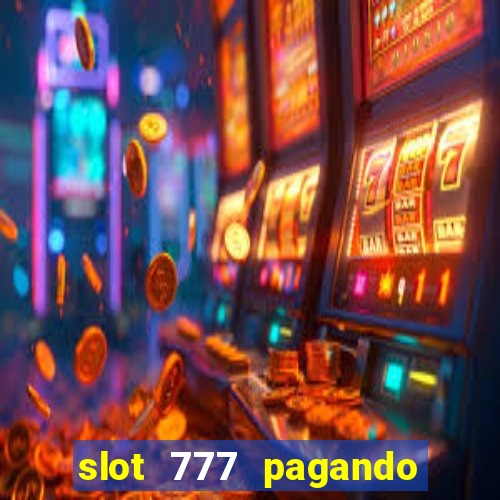 slot 777 pagando no cadastro