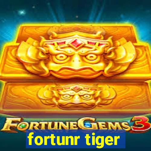 fortunr tiger