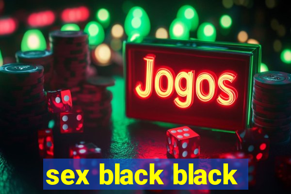 sex black black