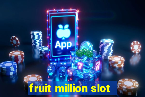 fruit million slot