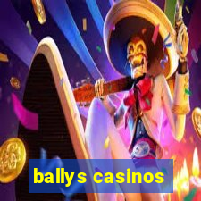 ballys casinos